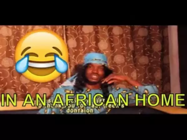 Funny Videos - In An African Home  (Comedy Skit)